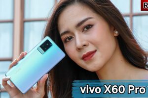 รีวิว vivo X60 Pro 5G เรือธงกล้อง ZEISS ผสานกันสั่น Gimbal ขั้นเทพ! พร้อมสเปกจัดเต็มทุกด้าน