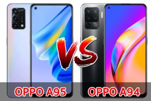 เปรียบเทียบ OPPO A95 VS OPPO A94 ปี 2022 จอลื่น ชิปเร็ว กล้องสวย เลือกรุ่นไหนดี มาดูกัน!