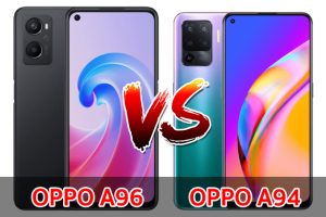 เปรียบเทียบ OPPO A96 VS OPPO A94 ปี 2022 รุ่นไหนดี รุ่นไหนคุ้มสุด ส่วนต่าง 500 บาท มาดูกันเลย!