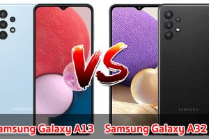 เปรียบเทียบ Samsung Galaxy A13 VS Samsung Galaxy A32 5G ปี 2022 สเปกครบเครื่อง เลือกรุ่นไหนดี มาดูกันเลย!