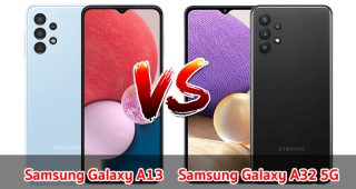 เปรียบเทียบ Samsung Galaxy A13 VS Samsung Galaxy A32 5G ปี 2022 สเปกครบเครื่อง เลือกรุ่นไหนดี มาดูกันเลย!