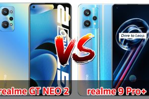 เปรียบเทียบ realme GT NEO 2 VS realme 9 Pro+ ปี 2022 จอกว้าง กล้องสวย แบตอึด ชาร์จไว เลือกรุ่นไหนดี มาดูกัน!