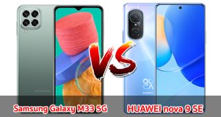 เปรียบเทียบ Samsung Galaxy M33 5G VS HUAWEI nova 9 SE ปี 2023 จอใหญ่ แบตอึด ชิปไว รุ่นไหนดี รุ่นไหนเด่น มาดูกันเลย!