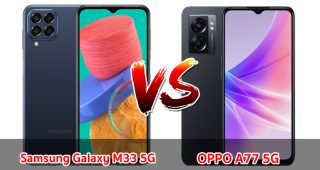 เปรียบเทียบ Samsung Galaxy M33 5G VS OPPO A77 5G ปี 2023 จอใหญ่ ชิปไว แบตเยอะ เลือกรุ่นไหนดี มาดูกันเลย!