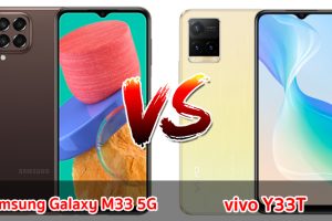 เปรียบเทียบ Samsung Galaxy M33 5G VS vivo Y33T ปี 2023 ราคาเท่ากัน จอใหญ่ กล้องสวย แบตอึด รุ่นไหนคุ้มสุด มาดูกันเลย!