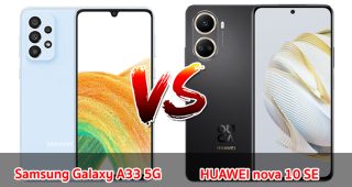 เปรียบเทียบ Samsung Galaxy A33 5G VS HUAWEI nova 10 SE ปี 2023 รุ่นต่างค่าย สเปกครบเครื่อง เลือกรุ่นไหนดี มาดูกัน!
