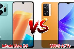 เปรียบเทียบ Infinix Zero 20 VS OPPO A77s ปี 2023 รุ่นไหนดี รุ่นไหนเด่น มาเช็กกันเลย
