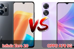 เปรียบเทียบ Infinix Zero 20 VS OPPO A78 5G ปี 2023 จอใหญ่ กล้องสวย แบตอึด รุ่นไหนดี มาดูกันเลย