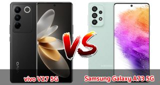 เปรียบเทียบ vivo V27 5G VS Samsung Galaxy A73 5G ปี 2023 รุ่นไหนดี รุ่นไหนเด่นสุด มาดูกันเลย