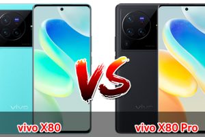 เปรียบเทียบ vivo X80 VS vivo X80 Pro ปี 2023 จอใหญ่ สเปกครบ เลือกรุ่นไหนดี มาดูกันเลย
