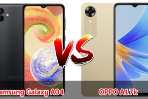 เปรียบเทียบ Samsung Galaxy A04 VS OPPO A17k ปี 2023 ชิปไว แบตเยอะ เลือกรุ่นไหนดี มาดูกันเลย