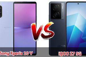 เปรียบเทียบ Sony Xperia 10 V VS iQOO Z7 5G ปี 2023 รุ่นต่างค่าย สเปกตอบโจทย์ เลือกรุ่นไหนดี มาดูกันเลย
