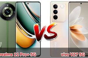 เปรียบเทียบ realme 11 Pro+ 5G VS vivo V27 5G ปี 2023 สเปกตอบโจทย์ เลือกรุ่นไหนดี รุ่นไหนเด่นสุด มาเช็กกันเลย